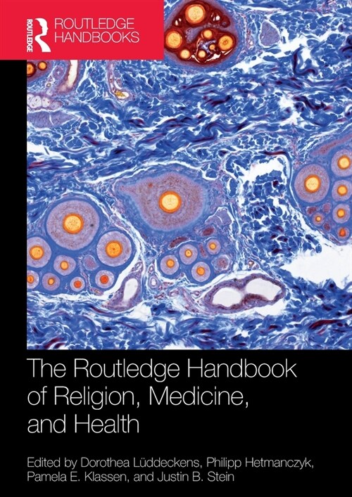 The Routledge Handbook of Religion, Medicine, and Health (Paperback, 1)