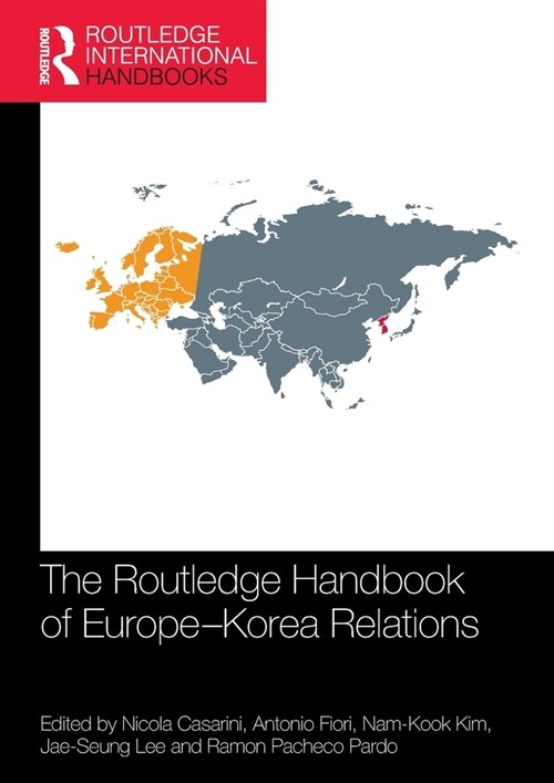The Routledge Handbook of Europe-Korea Relations (Paperback, 1)