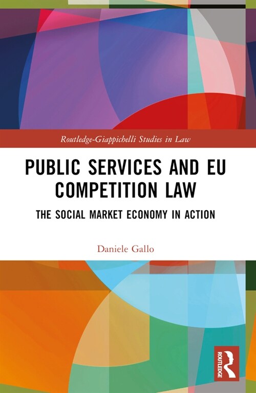 Public Services and EU Competition Law : The Social Market Economy in Action (Paperback)