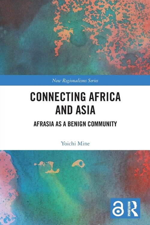 Connecting Africa and Asia : Afrasia as a Benign Community (Paperback)