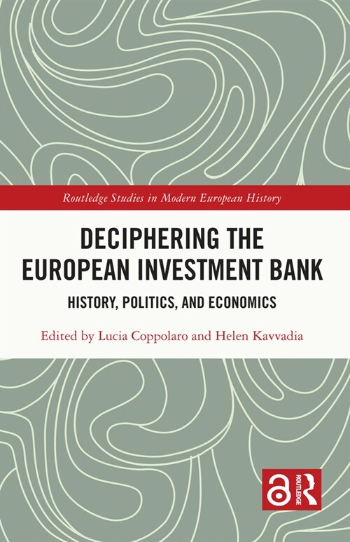Deciphering the European Investment Bank : History, Politics, and Economics (Paperback)