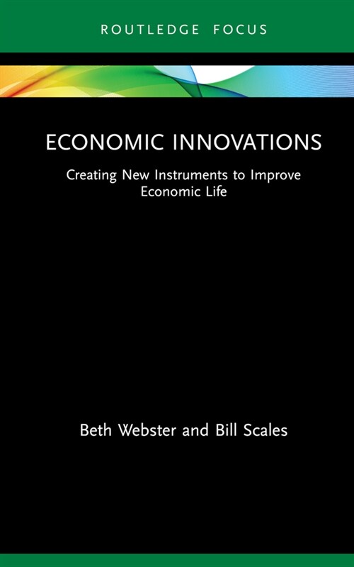 Economic Innovations : Creating New Instruments to Improve Economic Life (Paperback)