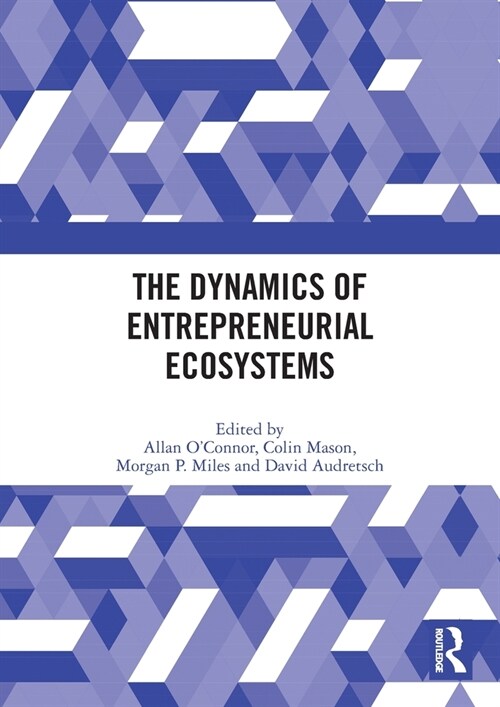 The Dynamics of Entrepreneurial Ecosystems (Paperback, 1)