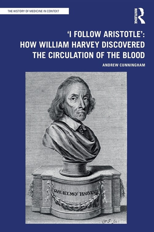 I Follow Aristotle: How William Harvey Discovered the Circulation of the Blood (Paperback, 1)