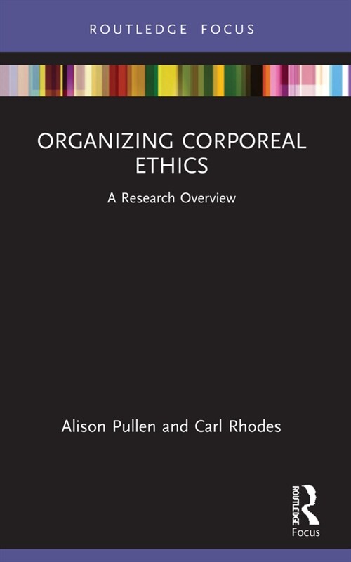 Organizing Corporeal Ethics : A Research Overview (Paperback)