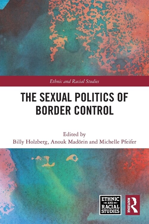 The Sexual Politics of Border Control (Paperback, 1)