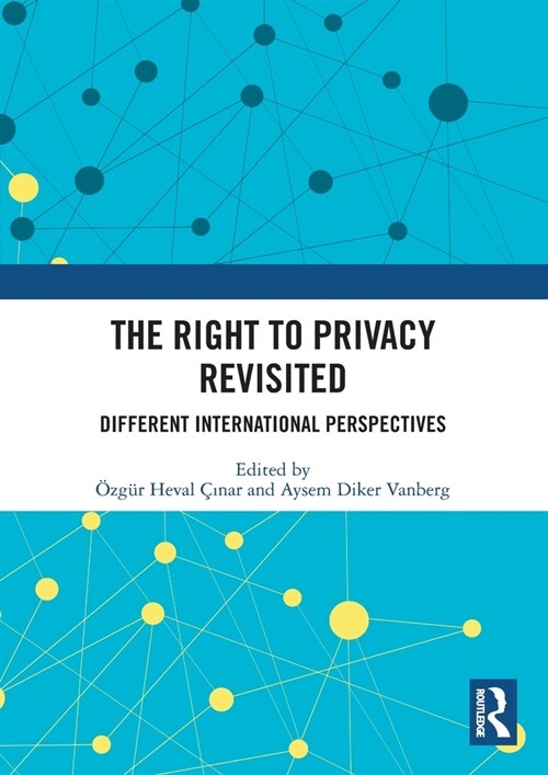 The Right to Privacy Revisited : Different International Perspectives (Paperback)