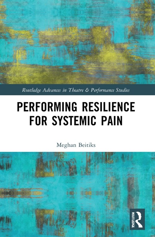 Performing Resilience for Systemic Pain (Paperback, 1)
