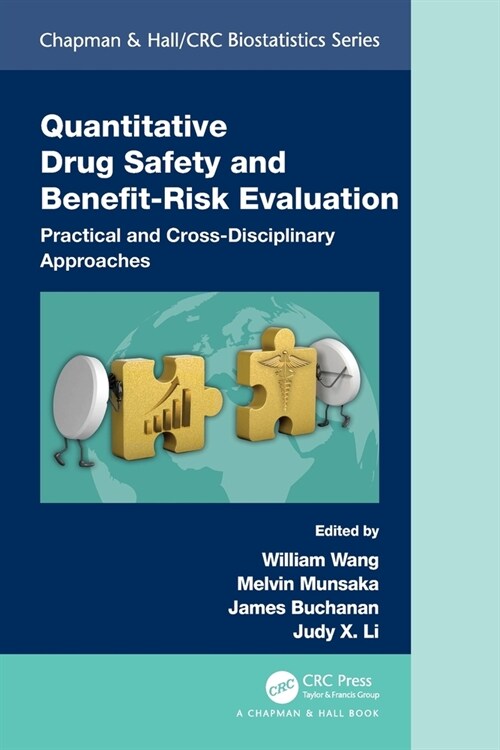 Quantitative Drug Safety and Benefit Risk Evaluation : Practical and Cross-Disciplinary Approaches (Paperback)