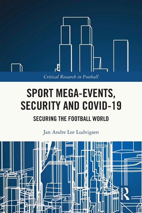 Sport Mega-Events, Security and COVID-19 : Securing the Football World (Paperback)