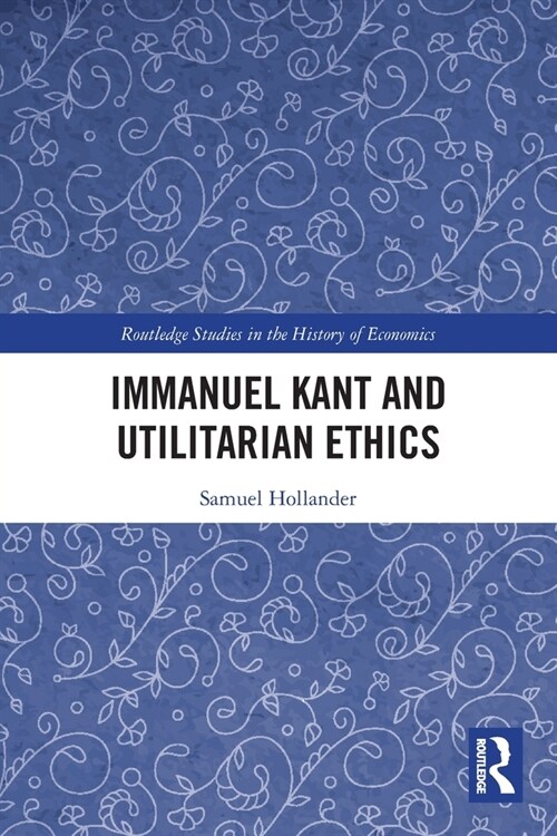 Immanuel Kant and Utilitarian Ethics (Paperback, 1)