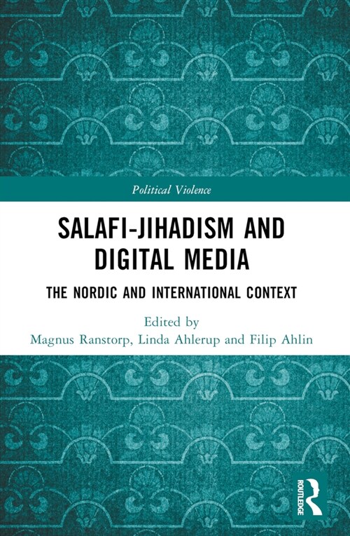 Salafi-Jihadism and Digital Media : The Nordic and International Context (Paperback)