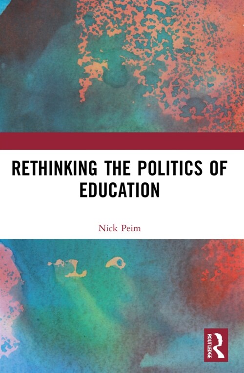 Rethinking the Politics of Education (Paperback, 1)