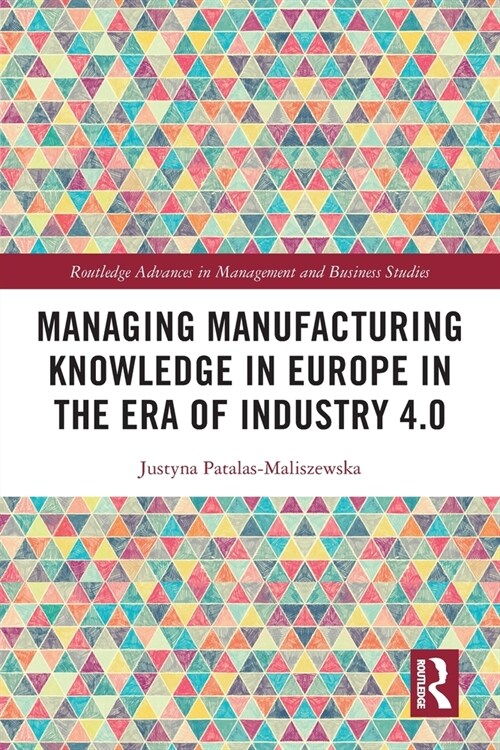 Managing Manufacturing Knowledge in Europe in the Era of Industry 4.0 (Paperback, 1)