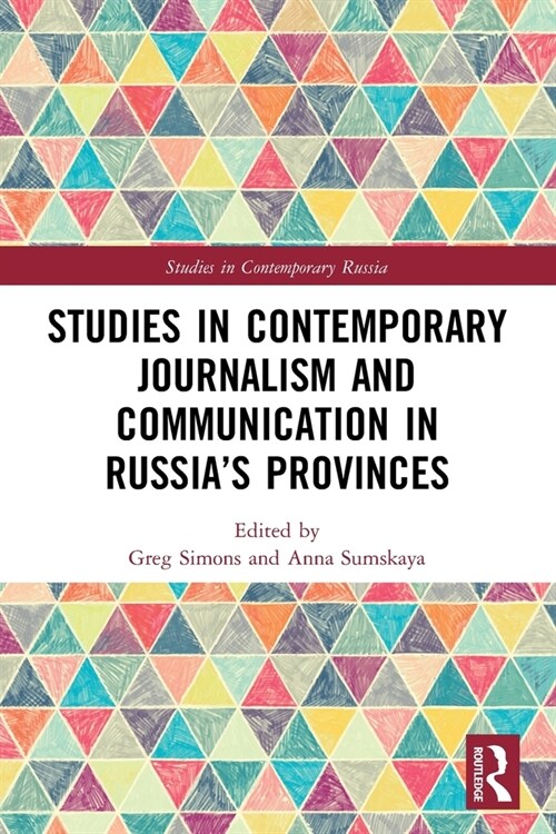 Studies in Contemporary Journalism and Communication in Russia’s Provinces (Paperback)