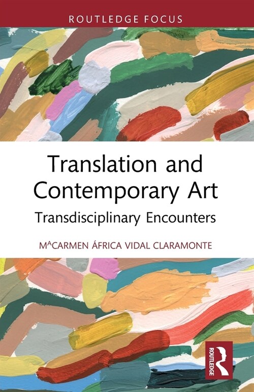 Translation and Contemporary Art : Transdisciplinary Encounters (Paperback)