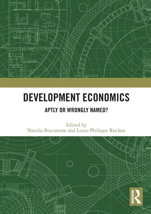 Development Economics : Aptly or Wrongly Named? (Paperback)