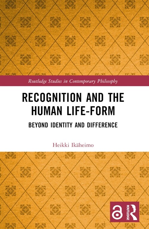 Recognition and the Human Life-Form : Beyond Identity and Difference (Paperback)