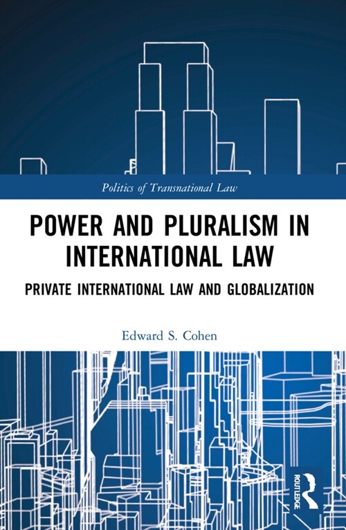 Power and Pluralism in International Law : Private International Law and Globalization (Paperback)