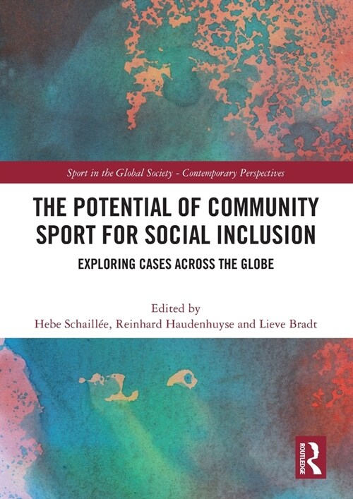 The Potential of Community Sport for Social Inclusion : Exploring Cases Across the Globe (Paperback)