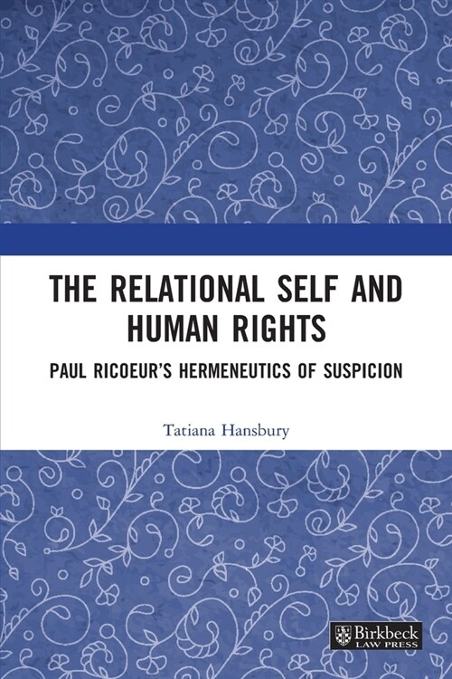 The Relational Self and Human Rights : Paul Ricoeur’s Hermeneutics of Suspicion (Paperback)