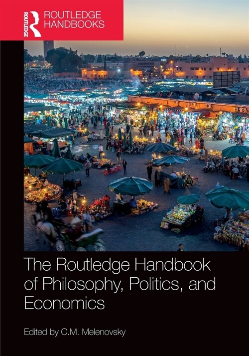 The Routledge Handbook of Philosophy, Politics, and Economics (Paperback, 1)