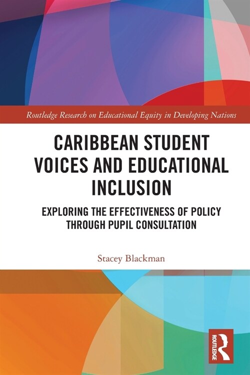 Caribbean Student Voices and Educational Inclusion : Exploring the Effectiveness of Policy Through Pupil Consultation (Paperback)