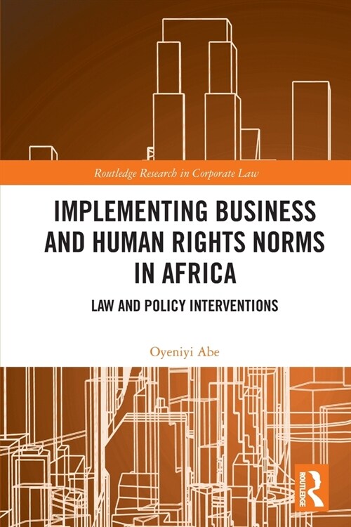 Implementing Business and Human Rights Norms in Africa: Law and Policy Interventions (Paperback, 1)