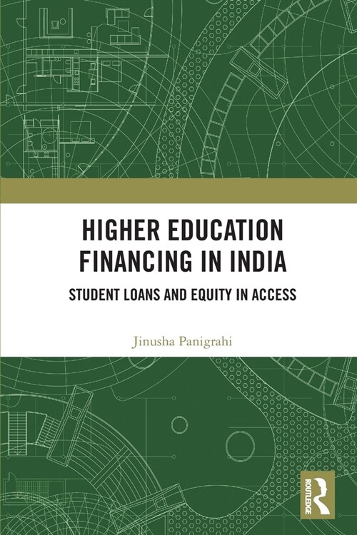 Higher Education Financing in India : Student Loans and Equity in Access (Paperback)