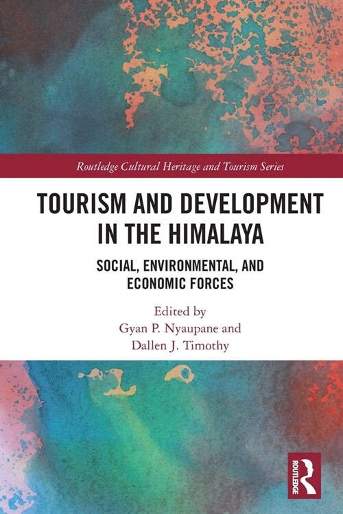 Tourism and Development in the Himalaya : Social, Environmental, and Economic Forces (Paperback)