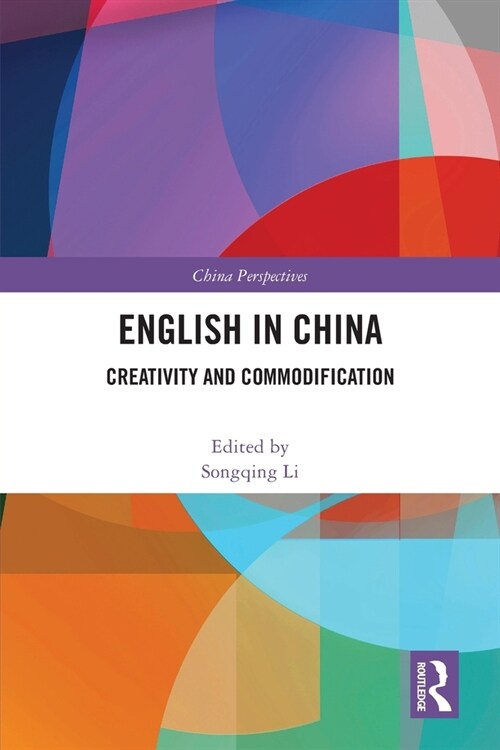 English in China : Creativity and Commodification (Paperback)