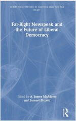 Far-Right Newspeak and the Future of Liberal Democracy (Hardcover, 1)