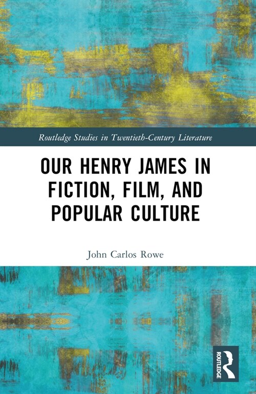 Our Henry James in Fiction, Film, and Popular Culture (Paperback, 1)