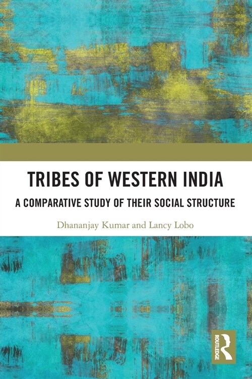 Tribes of Western India : A Comparative Study of Their Social Structure (Paperback)