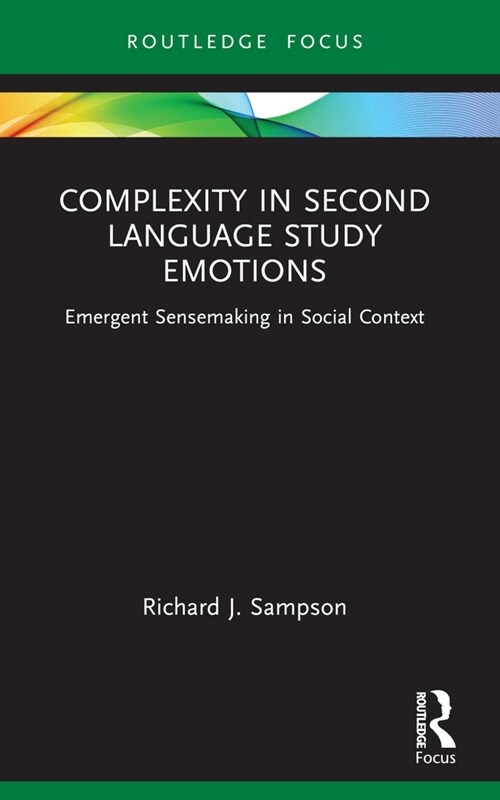 Complexity in Second Language Study Emotions : Emergent Sensemaking in Social Context (Paperback)
