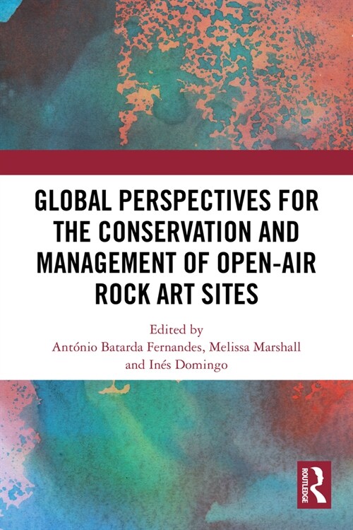 Global Perspectives for the Conservation and Management of Open-Air Rock Art Sites (Paperback, 1)