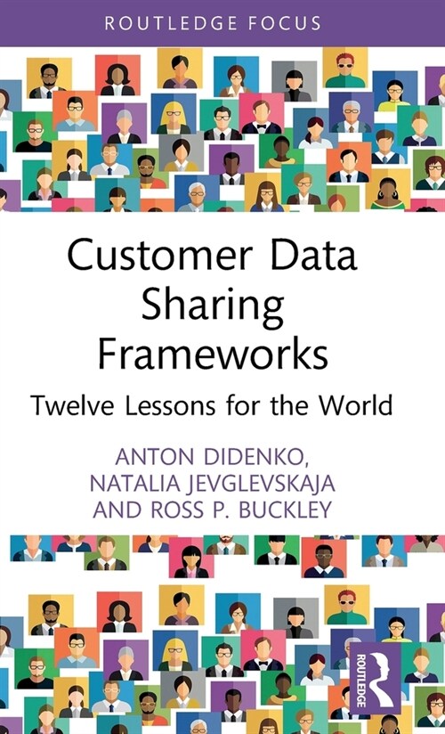 Customer Data Sharing Frameworks : Twelve Lessons for the World (Hardcover)