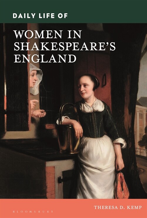 Daily Life of Women in Shakespeares England (Hardcover)