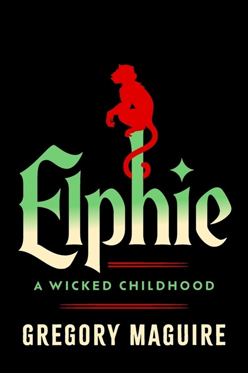 Elphie: A Wicked Childhood (Hardcover)