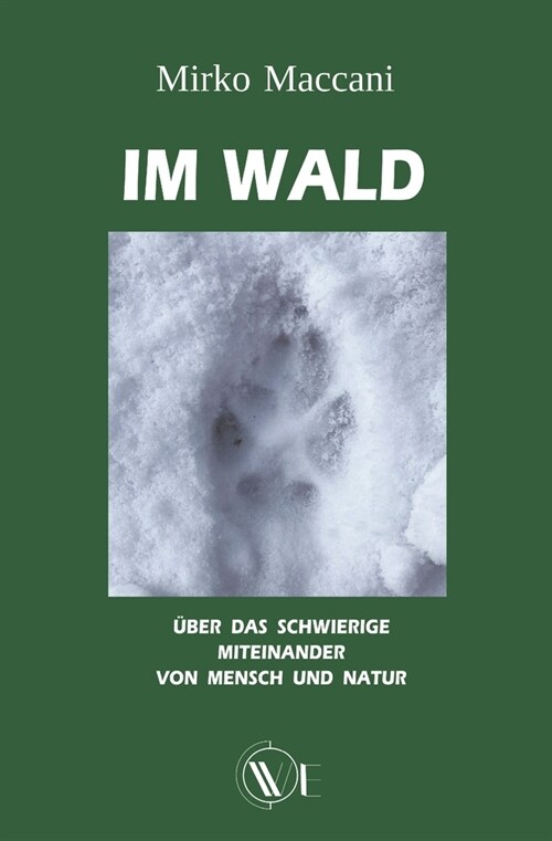 Im Wald: ?er Das Schwierige Miteinander Von Mensch Und Natur (Paperback)