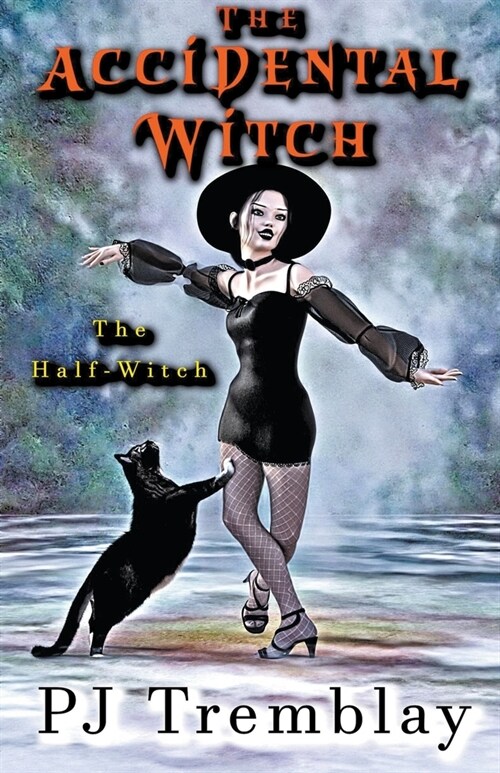 The Accidental Witch: The Half-Witch (Paperback)