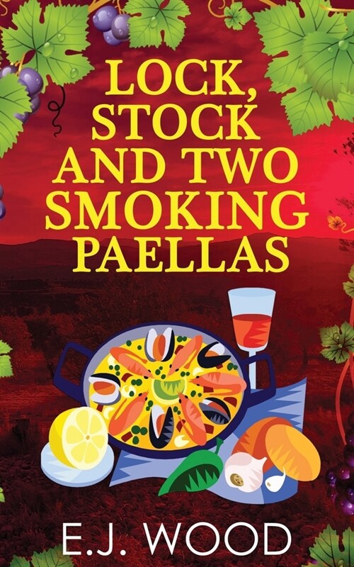 Lock, Stock and Two Smoking Paellas: Living in Spain can often be more manure than roses. (Paperback)