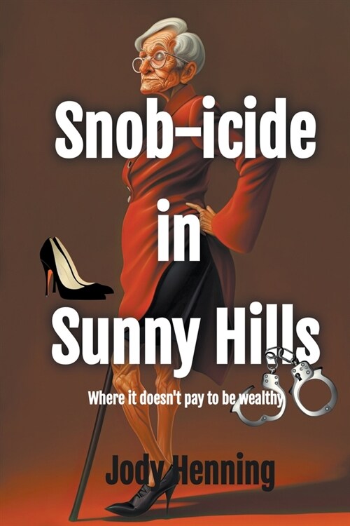 Snob-icide in Sunny Hills (Paperback)