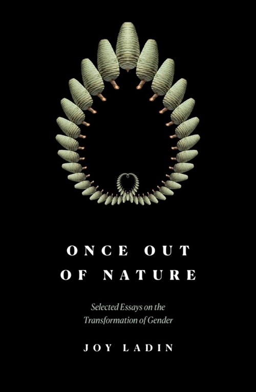 Once Out of Nature: Selected Essays on the Transformation of Gender, (Paperback)