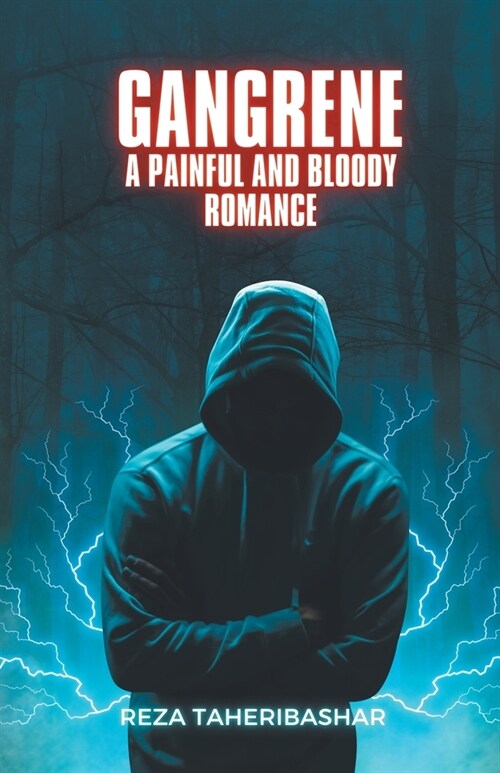 Gangrene: A Painful And Bloody Romance (Paperback)