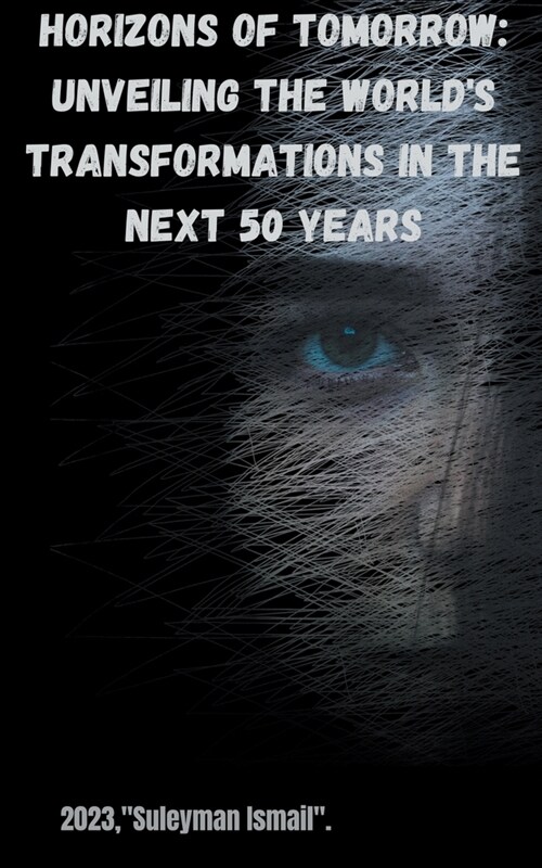Horizons of Tomorrow: Next 50 Years (Paperback)