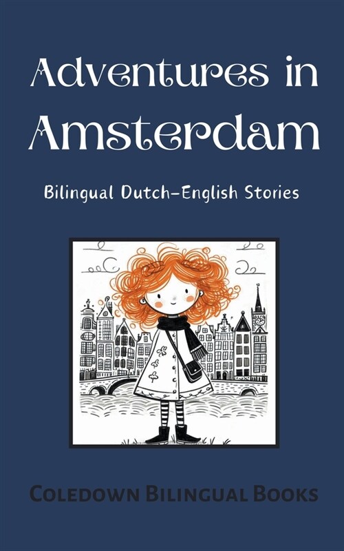 Adventures in Amsterdam: Bilingual Dutch-English Stories (Paperback)