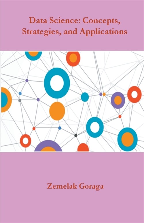 Data Science: Concepts, Strategies, and Applications (Paperback)