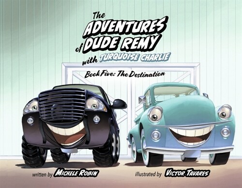 The Adventures of Dude Remy with Turquoise Charlie: Book Five: The Destination (Paperback)