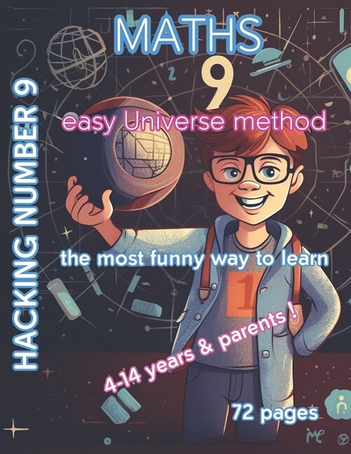 Hacking Number 9: Its not Math its fun for kids 4-14 years & parents - NUmber 9 explained: Number 9 is more than a number in math, it (Paperback)